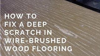 DIY WIREBRUSHED WOOD FLOOR SCRATCH REPAIR | Quickly fix a wood floor gouge without re-sanding