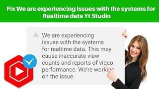 We are experiencing issues with the systems for realtime data yt studio l We're working on the issue