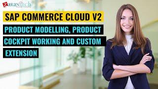 Product Modelling, Product Cockpit working | SAP Commerce Cloud V2 Training | ZaranTech