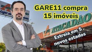 Surpresa: GARE11 Compra 15 Lojas do Atacadão