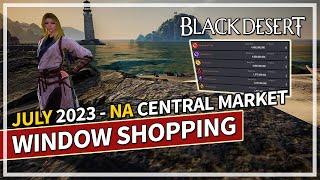 Window Shopping | July 2023 NA Central Market Prices | Black Desert