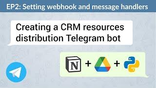 Set webhook and message handlers — Creating a CRM distribution Telegram bot with Notion API (EP.2)