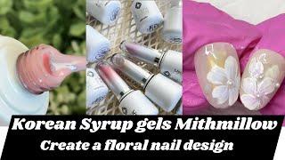 Create floral nail design with Mithmillow ASI monologue collection | Korean Syrup gels PT 3