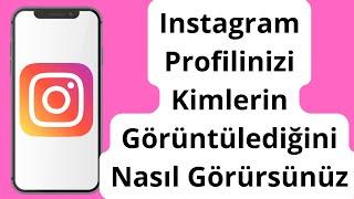 Instagram Profilinizi Kimlerin Görüntülediğini Nasıl Görebilirsiniz (Yeni 2024)