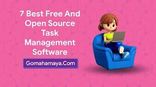 7 Best Free And Open Source Task Management Software