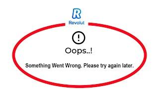 Fix Revolut Apps Oops Something Went Wrong Error Please Try Again Later Problem Solved