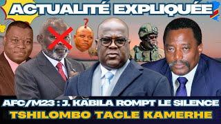 ACTU EXPLIQUÉE 23.02 : J. KABILA ROMPT LE SILENCE - TSHILOMBO TACLE KAMERHE - QUID DE KABUND?