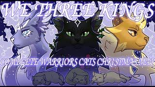 [CC]We Three Kings COMPLETE Christmas Warrior Cats MAP