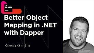 Better Object Mapping in .NET with Dapper by Kevin Griffin