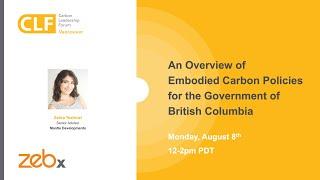 Overview of Embodied Carbon Policy for the Government of BC | Zahra Teshnizi (Mantle Developments)