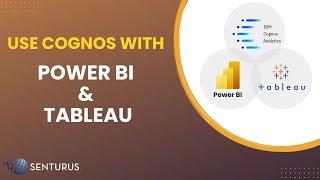 3 Ways to Use Cognos with Power BI & Tableau