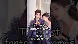 The best fantasy dramas with gods and demons.#cdrama2024 #chinesesdrama #dramalist #bailu #trending