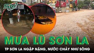 Sơn La Mưa Lớn Trong Đêm, Lũ Lên Gây Ngập Nặng, Nước Chảy Như Sông | SKĐS