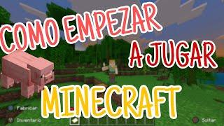 COMO EMPEZAR A JUGAR MINECRAFT  2021 / Primeros Pasos