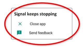 How To Fix Signal Private Messenger App Keeps Stopping Error Android & Ios