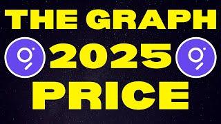 The Graph : 2025 Price Targets | GRT Bull Run Price Prediction