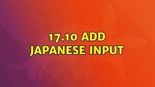 Ubuntu: 17.10 add Japanese input