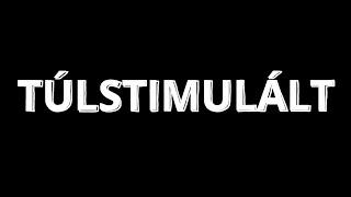 túlstimulált - szveshi | Official Music Video (p. @onidtnom x @itschrismarek )