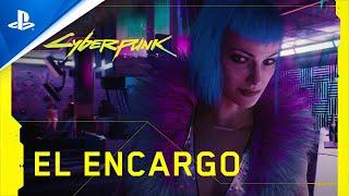 Cyberpunk 2077 - Tráiler Oficial en ESPAÑOL | El Encargo | PS4