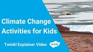 Climate Change Activities for Kids