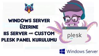 Windows Server 2019 Üzerine IIS ve Plesk Kurulumu | Plesk Panel Port Değiştirme