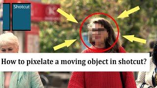 How to pixelate (Censor or Blur) a moving object in shotcut?