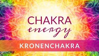 KRONENCHAKRA - Erklärung und Meditation