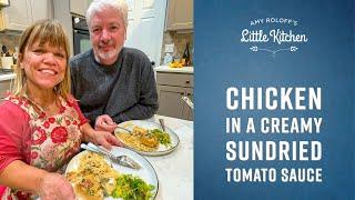 Chicken in a Creamy Sundried Tomato Sauce | Amy Roloff's Little Kitchen