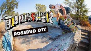 Thrasher's DIY: Rosebud