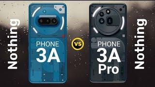 Nothing Phone 3a Vs Nothing Phone 3a Pro - Full Comparison