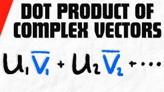 Find Dot Product of Complex Vectors | Linear Algebra Exercises