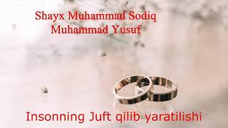 Insonning Juft qilib yaratilishi! Baxtiyor Oila ! Hazrati Shayx Muhammad Sodiq Muhammad Yusuf