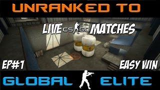 CS:GO - Unranked to Global Elite Episode 1: 2EZ (Live CSGO Matches Series)