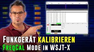 Funkgerät kalibrieren mit WSJT-X ‍️ FreqCal Funktion erklärt