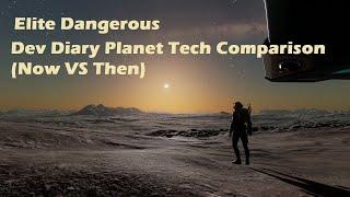 Elite Dangerous - Odyssey Dev Diary Planet Tech Comparison (Now VS Then)
