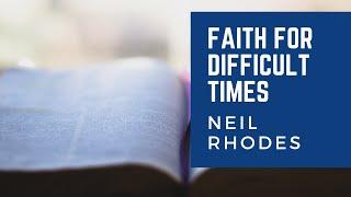 Faith for Difficult Times | Times Square Church | Neil Rhodes