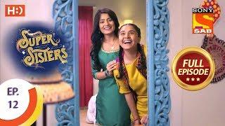 Super Sisters - Ep 12 - Full Episode - 21st August, 2018