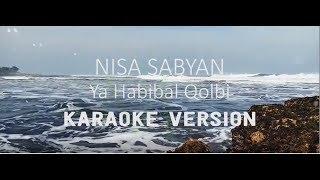 YA HABIBAL QOLBI - SABYAN [ Karaoke ] Lirik