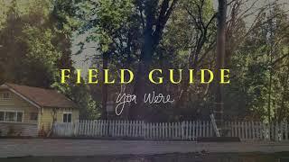 Field Guide - You Were (Official Audio)