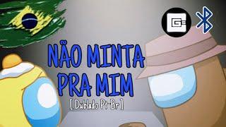 (FANSING) " Não minta pra mim " / Lyin’ 2 Me - (Especial 1K Subs) (Among Us Song) (Dublado Pt-Br)