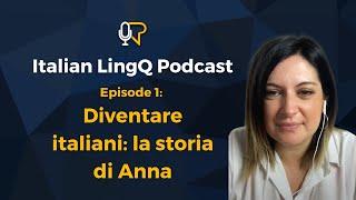 Learn Italian: Becoming Italian, Anna's Story | Diventare italiani, la storia di Anna