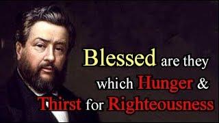 Charles Spurgeon: The Beatitudes - Blessed Are They Which Hunger And Thirst After Righteousness 4/8