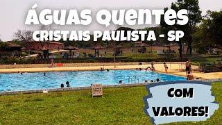 Águas Quentes - Conheça o Balneário perto de Cristais Paulista SP