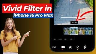 How to Get Vivid Filter in iPhone 16 Pro Max | Use Camera Filters in iPhone 16 Pro