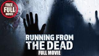 RUNNING FROM THE DEAD (2017) Full Zombie Film