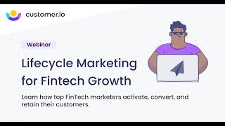 Lifecycle Marketing for Fintech Growth