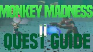 Monkey Madness II Quest Guide! Entire Quest From Start To Finish Quick!