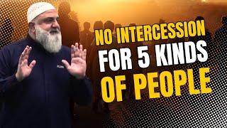 No Intercession for 5 Kinds of People |  Ustadh Mohamad Baajour