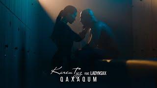 Karen ТУЗ - Qaxaqum (feat. LADYNSAX) | Remix 2023