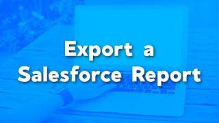 How to Export a Report in Salesforce